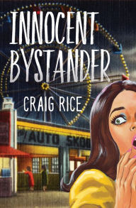 Title: Innocent Bystander, Author: Craig Rice