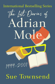 Title: The Lost Diaries of Adrian Mole, 1999-2001, Author: Sue Townsend