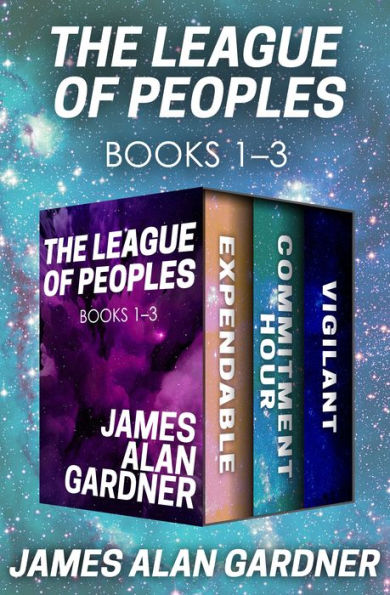 The League of Peoples Books 1-3: Expendable, Commitment Hour, and Vigilant