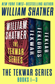 Title: The TekWar Series Books 1-3: TekWar, TekLords, and TekLab, Author: William Shatner