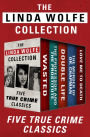 The Linda Wolfe Collection: Five True Crime Classics