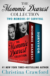 Title: The Mommie Dearest Collection: Two Memoirs of Survival, Author: Christina Crawford