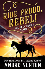 Title: Ride Proud, Rebel!, Author: Andre Norton