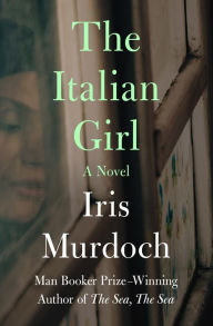 Title: The Italian Girl, Author: Iris Murdoch