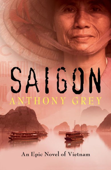 Saigon: An Epic Novel of Vietnam