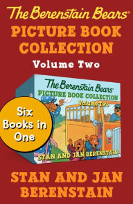 The Berenstain Bears Picture Book Collection Volume Two: Six Books in One