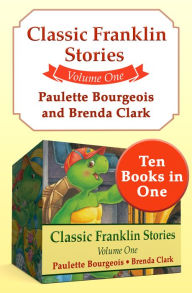 Title: Classic Franklin Stories Volume One: Ten Books in One, Author: Paulette Bourgeois