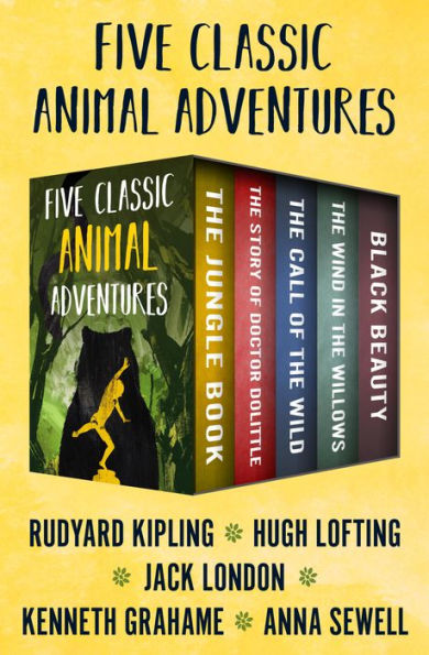 Five Classic Animal Adventures: The Jungle Book, The Story of Doctor Dolittle, The Call of the Wild, The Wind in the Willows, and Black Beauty