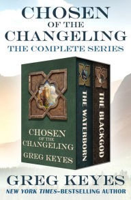 Title: Chosen of the Changeling: The Complete Series, Author: Greg Keyes