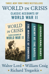Title: World in Crisis: Classic Accounts of World War II, Author: Walter Lord