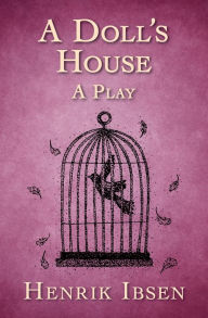 Title: A Doll's House: A Play, Author: Henrik Ibsen