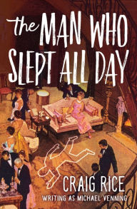 Title: The Man Who Slept All Day, Author: Craig Rice