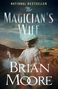 Title: The Magician's Wife: A Novel, Author: Brian Moore