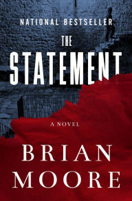 Title: The Statement: A Novel, Author: Brian Moore