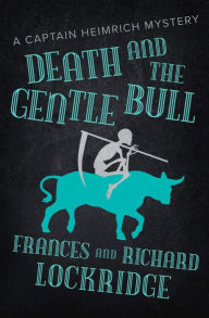 Title: Death and the Gentle Bull, Author: Frances Lockridge