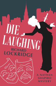 Title: Die Laughing, Author: Richard Lockridge