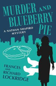 Title: Murder and Blueberry Pie, Author: Frances Lockridge