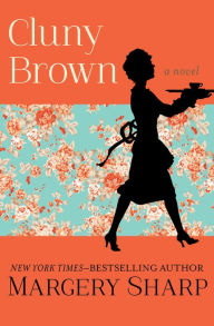 Title: Cluny Brown: A Novel, Author: Margery Sharp