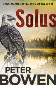 Title: Solus (Gabriel Du Pré Series #15), Author: Peter Bowen