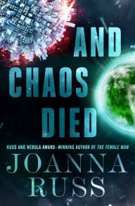 Title: And Chaos Died, Author: Joanna Russ
