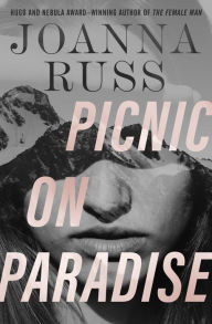 Title: Picnic on Paradise, Author: Joanna Russ