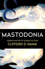 Title: Mastodonia, Author: Clifford D. Simak