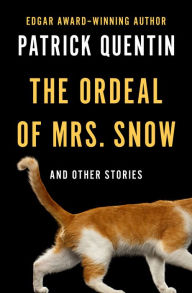 Title: The Ordeal of Mrs. Snow: And Other Stories, Author: Patrick Quentin