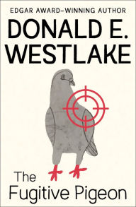 Title: The Fugitive Pigeon, Author: Donald E. Westlake