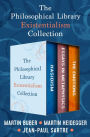 The Philosophical Library Existentialism Collection: Hasidism, Essays in Metaphysics, and The Emotions