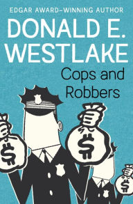 Title: Cops and Robbers, Author: Donald E. Westlake