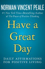 Have a Great Day: Daily Affirmations for Positive Living