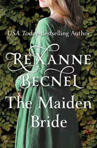 Title: The Maiden Bride, Author: Rexanne Becnel