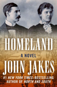 Title: Homeland: A Novel, Author: John Jakes