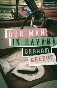 Title: Our Man in Havana, Author: Graham Greene