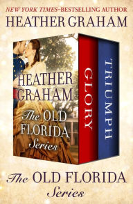 Title: The Old Florida Series: Glory and Triumph, Author: Heather Graham