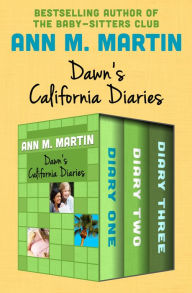 Title: Dawn's California Diaries: Diary One, Diary Two, and Diary Three, Author: Ann M. Martin