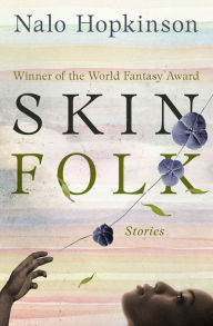 Title: Skin Folk, Author: Nalo Hopkinson