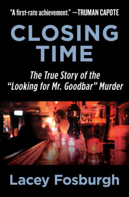 Closing Time The True Story Of The Looking For Mr Goodbar