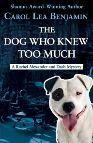 Title: The Dog Who Knew Too Much, Author: Carol Lea Benjamin