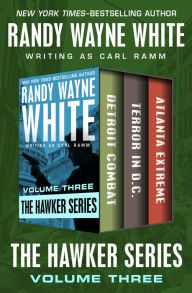 Title: The Hawker Series Volume Three: Detroit Combat, Terror in D.C., and Atlanta Extreme, Author: Randy Wayne White