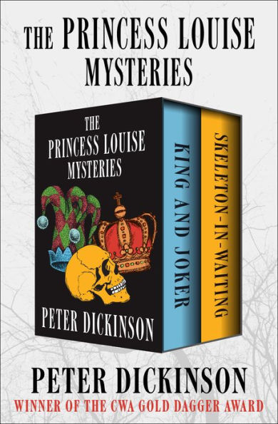 The Princess Louise Mysteries: King and Joker and Skeleton-in-Waiting