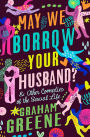 May We Borrow Your Husband?: And Other Comedies of the Sexual Life