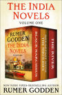 The India Novels Volume One: Black Narcissus, Breakfast with the Nikolides, and The River
