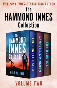 Title: The Hammond Innes Collection Volume Two: The Lonely Skier, Campbell's Kingdom, and The Blue Ice, Author: Hammond Innes