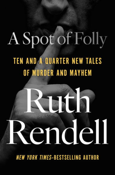 a Spot of Folly: Ten and Quarter New Tales Murder Mayhem