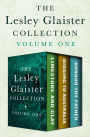 The Lesley Glaister Collection Volume One: Limestone and Clay, Digging to Australia, and Honour Thy Father