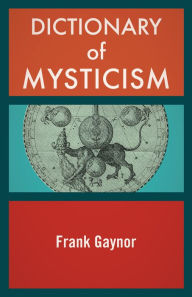 Title: Dictionary of Mysticism, Author: Frank Gaynor