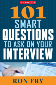 Title: 101 Smart Questions to Ask on Your Interview, Author: Ron Fry