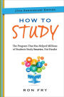 How to Study: The Program That Has Helped Millions of Students Study Smarter, Not Harder