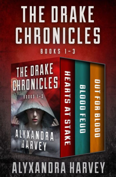 The Drake Chronicles Books 1-3: Hearts at Stake, Blood Feud, and Out for Blood